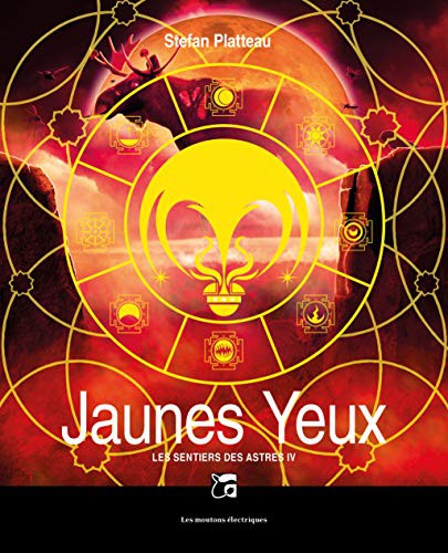 Stefan Platteau: Les sentiers des Astres, Jaunes Yeux , tome 4 (Hardcover, 2021, MOUTONS ELECTR)