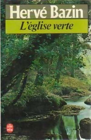 Herve Bazin: L'église Verte (Paperback, French language, 1993, Livre de Poche)