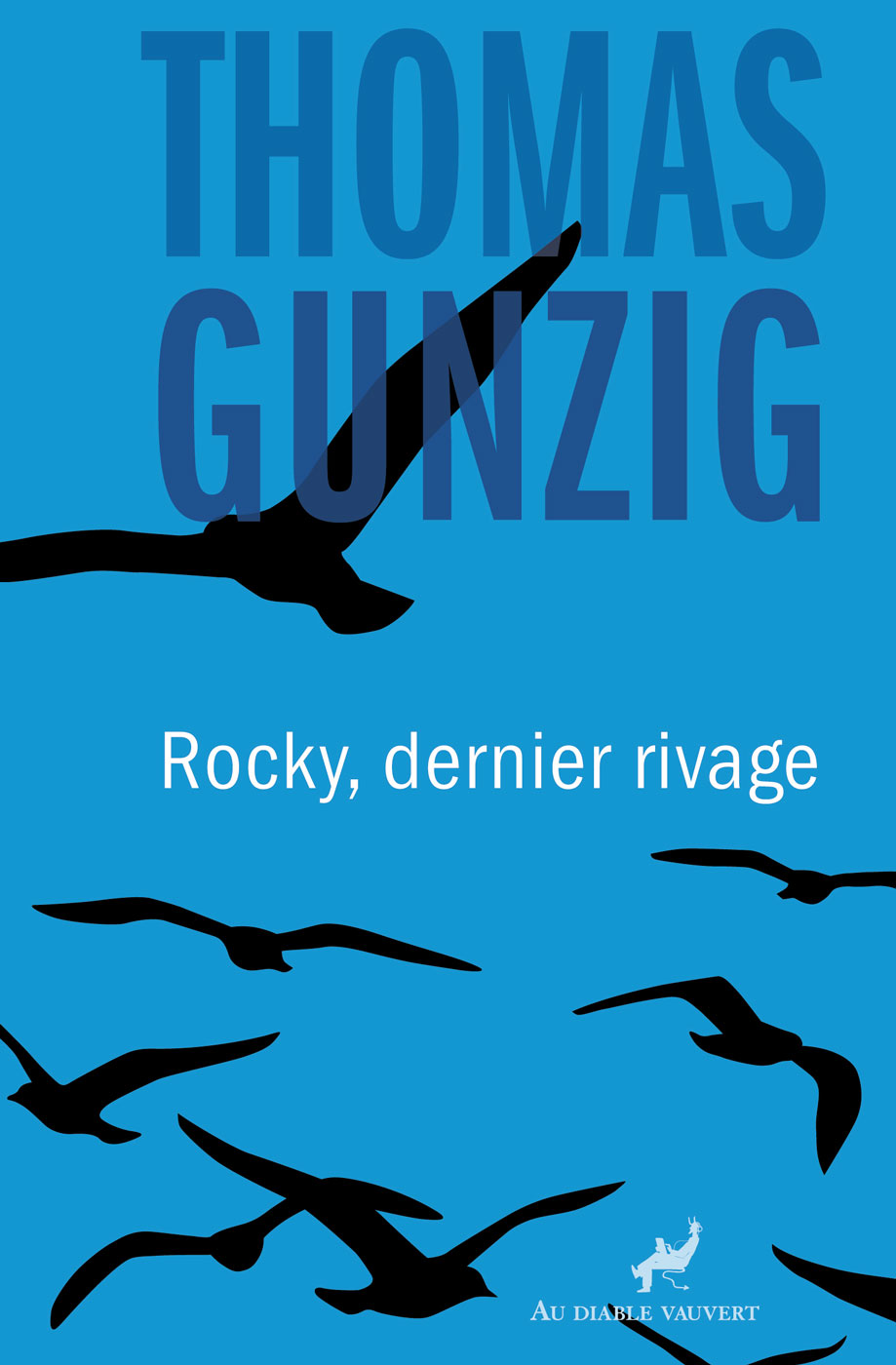 Thomas Gunzig: Rocky, dernier rivage (2023, Au Diable Vauvert)