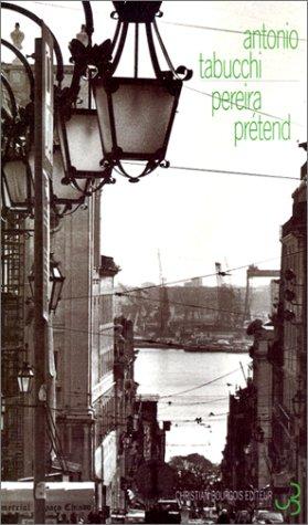 Antonio Tabucchi: Pereira prétend (Paperback, French language, Christian Bourgois)