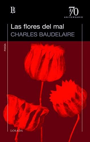 Charles Baudelaire: Las flores del mal (Paperback, Spanish language, 2014, Losada)