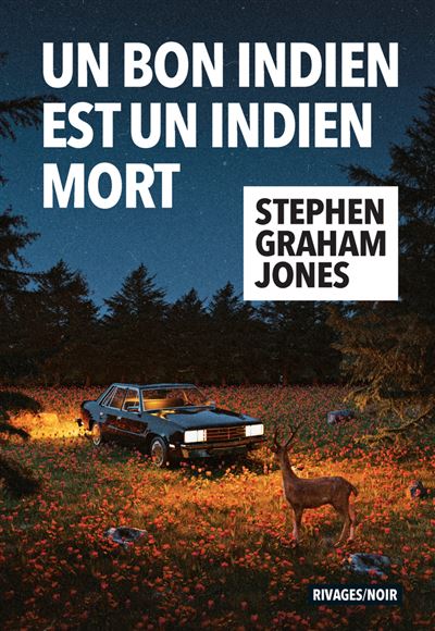 Stephen Graham Jones: Un bon indien est un indien mort (2022, RIVAGES)