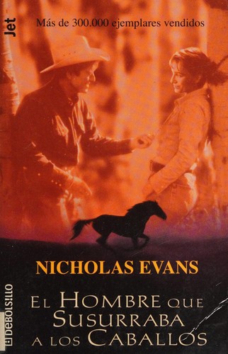 Nicholas Evans: El hombre que susurraba al oído de los caballos (Spanish language, 2001, Plaza & Janés)