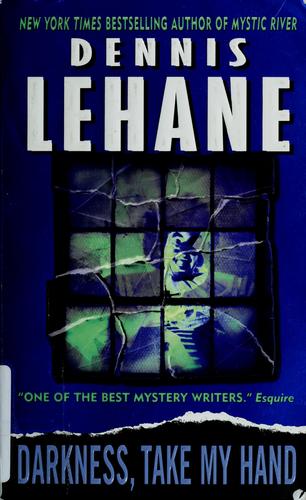 Dennis Lehane: Darkness, take my hand (2000, HarperTorch)