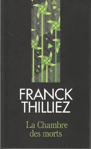 Franck Thilliez: La chambre des morts (Paperback, Editions France Loisirs)