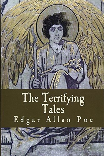 Edgar Allan Poe: The Terrifying Tales (Paperback, CreateSpace Independent Publishing Platform)