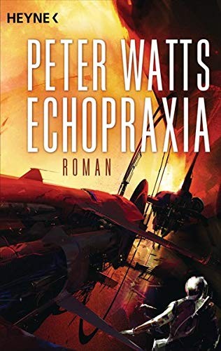 Peter Watts: Echopraxia (Paperback, Heyne Verlag)