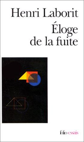Henri Laborit: Eloge de la fuite (Paperback, French language, 1985, Gallimard)