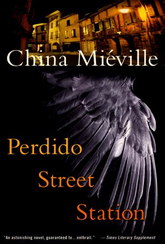 China Miéville: Perdido Street Station (2003, Del Rey/Ballantine Books, Ballantine Del Rey)