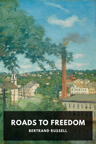 Bertrand Russell: Roads to Freedom (2024, Standard Ebooks)