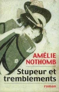 Amélie Nothomb, Amélie Nothomb: Stupeur Et Tremblements (French language, 1999, France Loisirs)