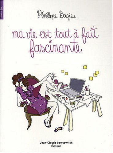 Pénélope Bagieu: Ma vie est tout a fait fascinante (Paperback, Gawsewitch)