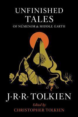 J. R. R. Tolkien, Christopher Tolkien: Unfinished Tales of Numenor and Middle-Earth (2014)