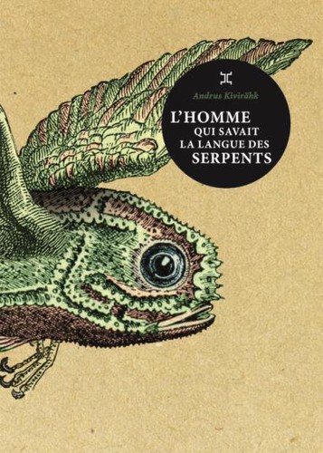 Andrus Kivirähk: L'homme qui savait la langue des serpents (Paperback, French language, 2015, Le Tripode, LE TRIPODE)