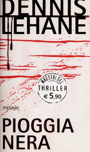 Dennis Lehane: Pioggia nera (Italian language, 2004, Piemme)