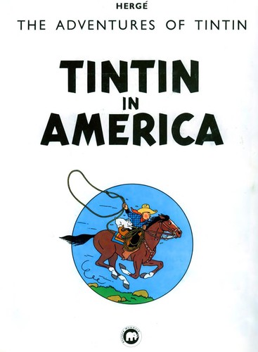 Hergé: Tintin in America (2004, Casterman, [Distributed in the United States by] Last Gasp of San Francisco)