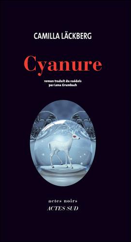 Camilla Läckberg: Cyanure (2011, Actes sud)