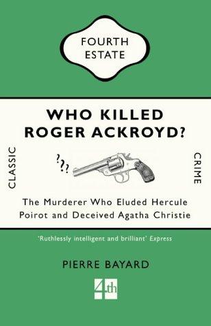 Pierre Bayard: Who Killed Roger Ackroyd? (Paperback, HarperCollins Publishers)