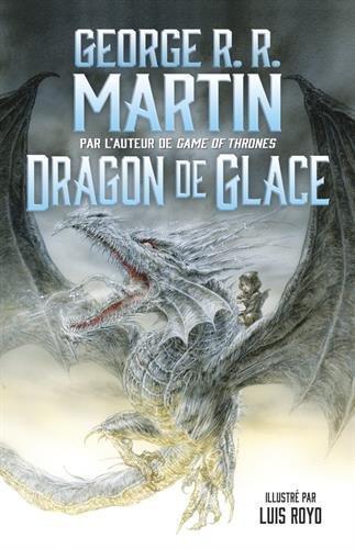 George R. R. Martin: Dragon de glace (French language)