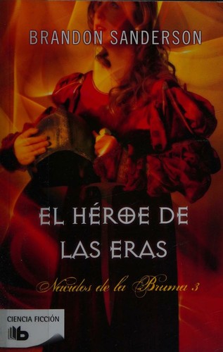 Brandon Sanderson: El héroe de las eras (Paperback, Spanish language, 2013, B de Bolsillo (Ediciones B), B de Bolsillo)