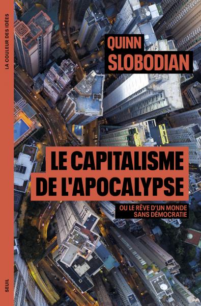 Quinn Slobodian: Le Capitalisme de l'apocalypse (Paperback, French language, 2025, Seuil)