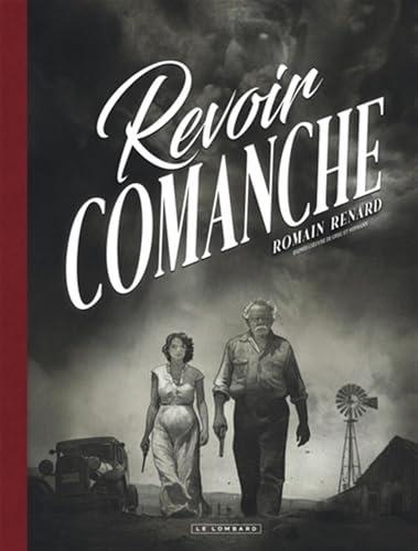 Romain Renard: Revoir Comanche (French language, 2024, Le Lombard)