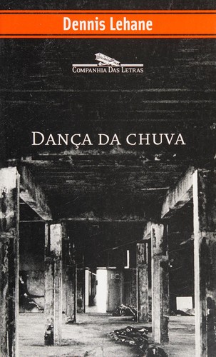 Dennis Lehane: Dança da chuva (Portuguese language, 2006, Companhia das Letras)