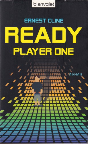 Ernest Cline, Ernest Cline, Arnaud Regnauld: Ready Player One (German language, 2014, Blanvalet)