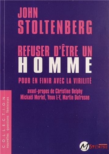 John Stoltenberg: Refuser d'être un homme (Français language)