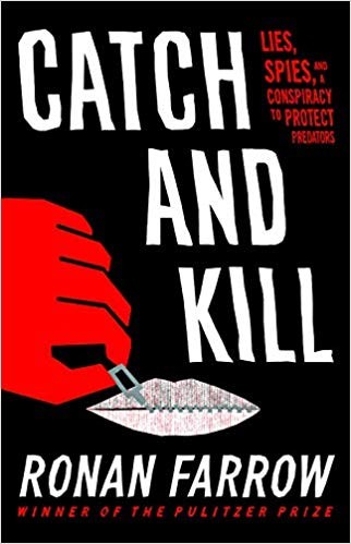 Ronan Farrow: Catch and Kill (2019, Little, Brown and Company)