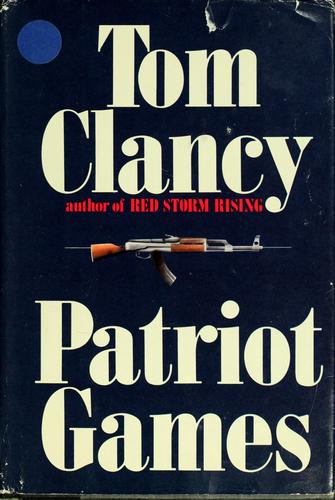 Tom Clancy: Patriot games (Hardcover, 1987, Putnam)