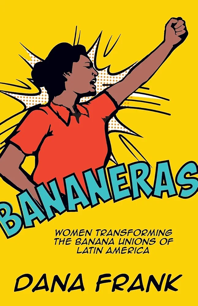 Dana Frank: Bananeras (EBook, 2016, Haymarket Books)