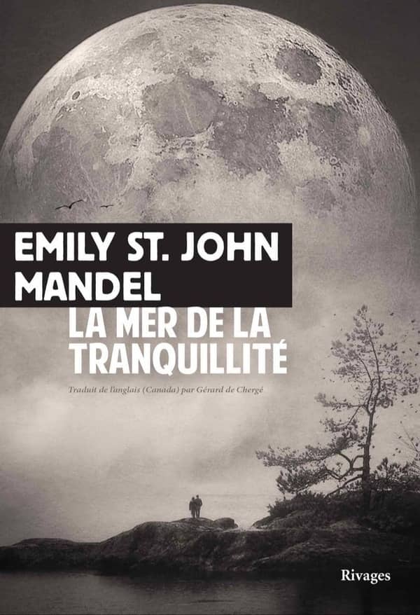 St. John Mandel Emily: La Mer de la tranquillité (EBook, français language, 2023, Rivages)