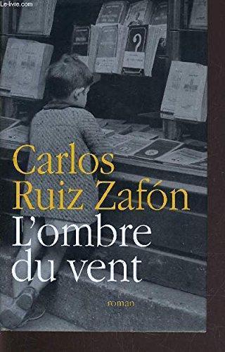 Carlos Ruiz Zafón: L'ombre du vent (French language, 2005, France Loisirs)