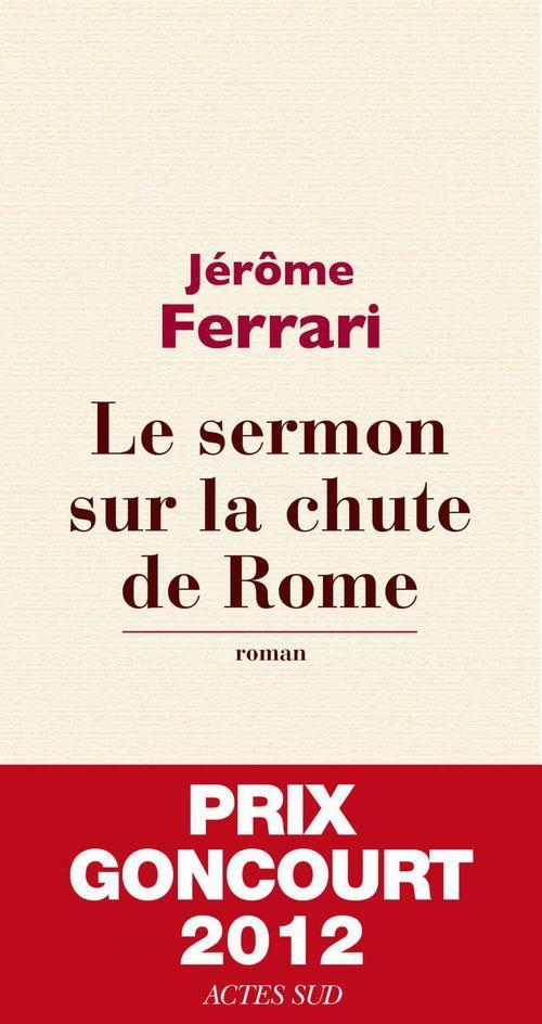 Jérôme Ferrari: Le sermon sur la chute de Rome (French language)