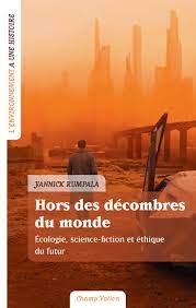 Yannick Rumpala: Hors des décombres du monde (Française language, Champ Vallon Editions)