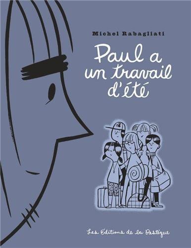Michel Rabagliati: Paul a un travail d’été (Paperback, French language, 2002, La Pastèque)
