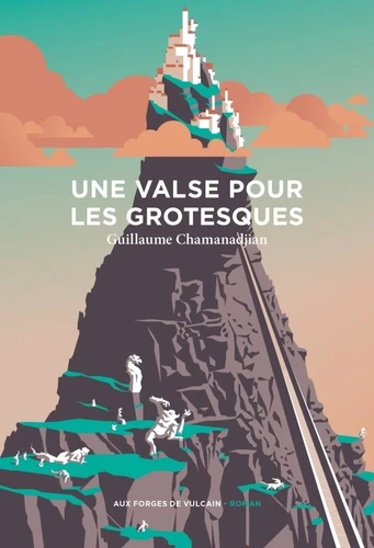 Guillaume Chamanadjian: Une valse pour les grotesques (Paperback, French language, 2024, Aux Forges de Vulcain)