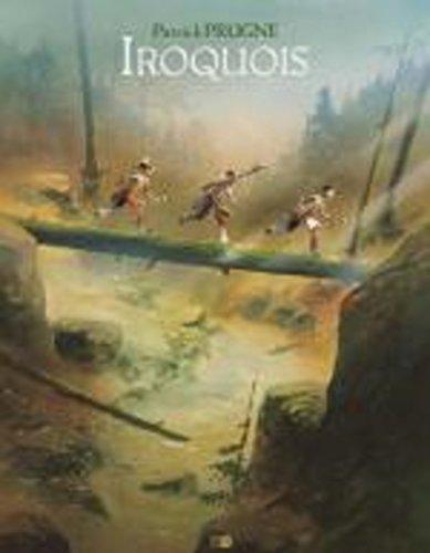 Patrick Prugne: Iroquois (Hardcover, French language, 2016, Daniel Maghen)