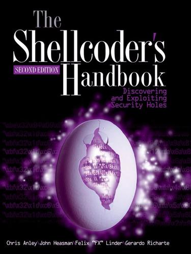 Chris Anley: The Shellcoder's Handbook (EBook, 2007, John Wiley & Sons, Ltd.)