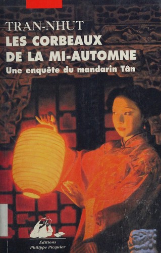 Tran-Nhut: Les corbeaux de la mi-automne (French language, 2011, Picquier, PICQUIER)