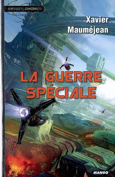 Xavier Mauméjean: La guerre spéciale (French language, 2009)