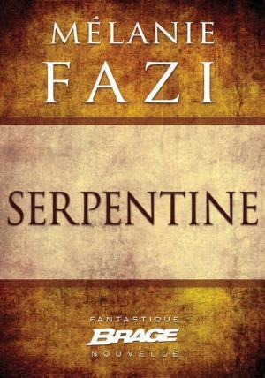 Mélanie Fazi: Serpentine (French language, Bragelonne)