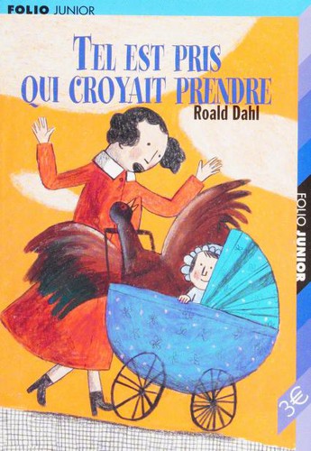 Roald Dahl: Tel est pris qui croyait prendre (Paperback, French language, 2003, Folio Junior/Gallimard Jeunesse)