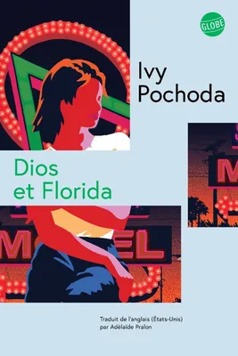 Ivy Pochoda: Dios et Florida (Paperback, French language, 2025, Globe)