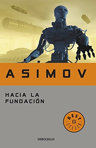 Isaac Asimov: Hacia La Fundacion (Paperback, Spanish language, DEBOLSILLO, Debolsillo)