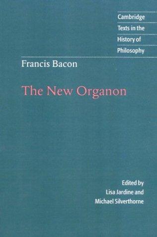 Francis Bacon: The  new organon (2000, Cambridge University Press)