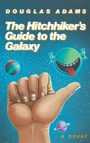 Douglas Adams: The hitchhiker's guide to the galaxy (2004)