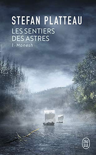 Stefan Platteau: Les sentiers des astres, Tome 1 : Manesh (Paperback, 2016, J'ai lu)