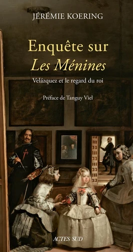 Jérémie Koering: Enquête sur Les Ménines (Paperback, french language, 2025, Actes Sud)